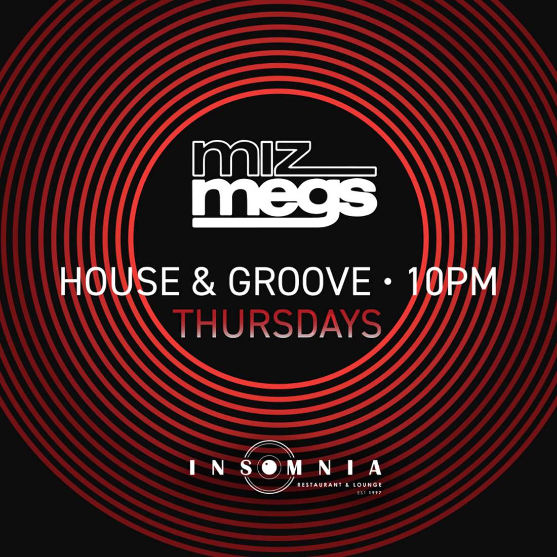 House and groove Thursdays with Miz Megs at Insomnia Restaurant and Lounge.